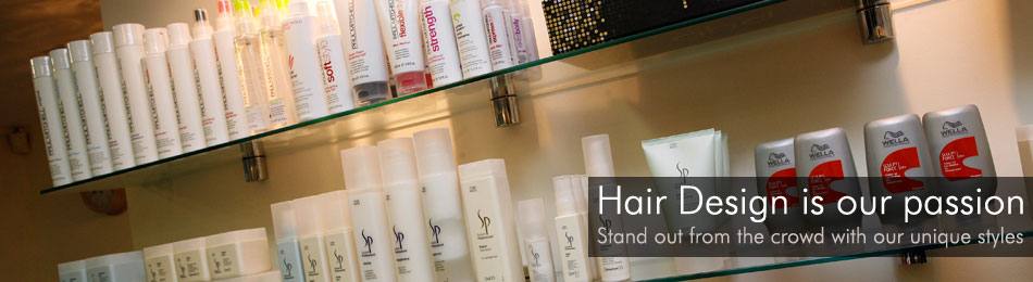 Hair Design is our passion - Stand out from the crowd with our unique styles